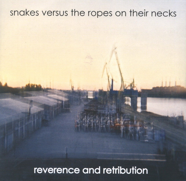 Snakes Versus The Ropes On Their Necks - Reverence And Retribution (CD)