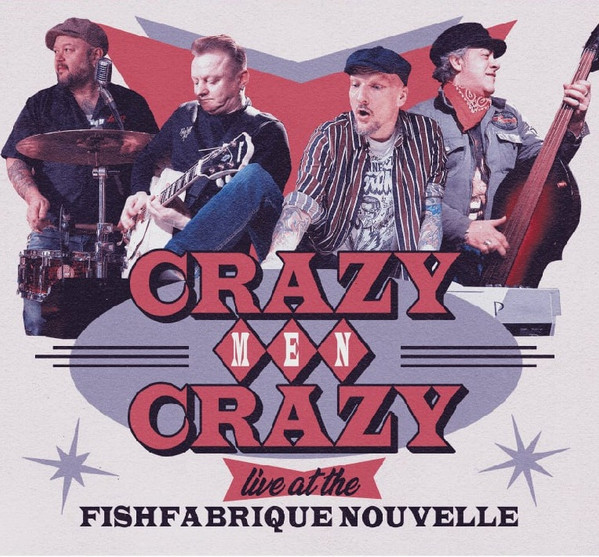 Crazy Men Crazy – Live At The Fish Fabrique Nouvelle (Digipak)