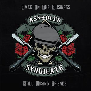 Assholes` Syndicate - Back in the business ... Still losing friends (Digipak)