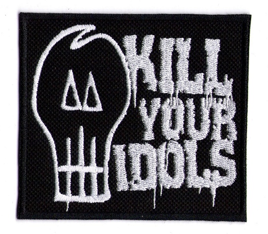 Kill Your Idols 8,5*8cm