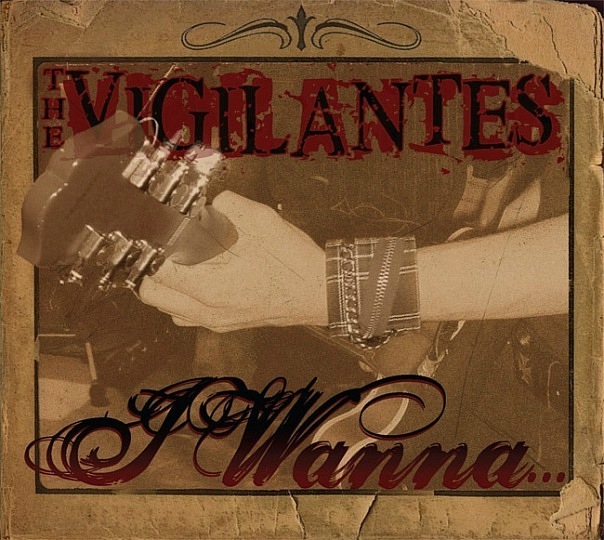 Vigilantes (The) – I Wanna... (Digipack)