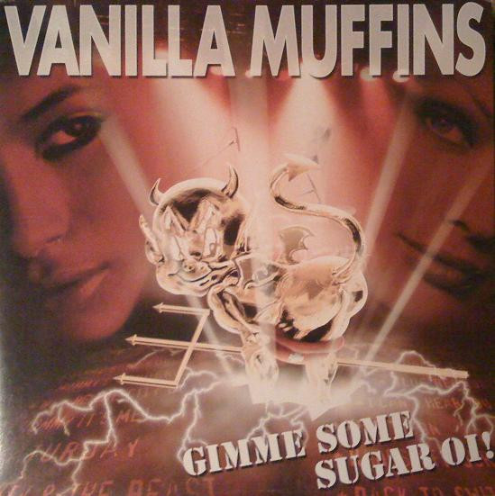 Vanilla Muffins – Gimme Some Sugar Oi! (CD)