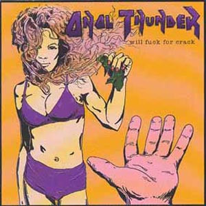 Anal Thunder – Will Fuck For Crack (CD)