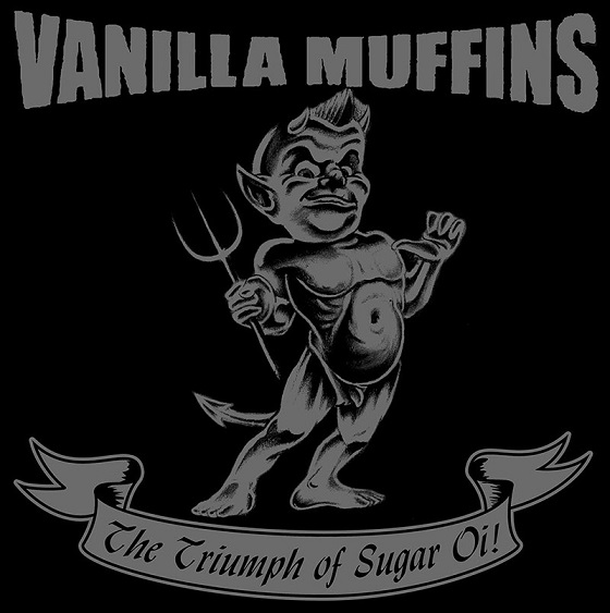 Vanilla Muffins - The Triumph of Sugar Oi! (Digipak)