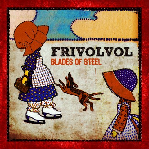 FRIVOLVOL - Blades Of Steel (CD)
